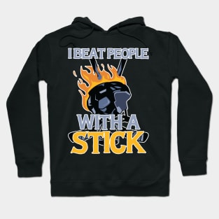 I Beat People With A Stick Funny Lacrosse Player Hoodie